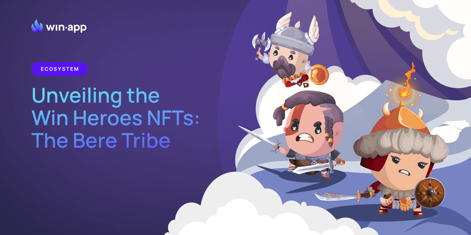Unveiling the Win Heroes NFTs – The Bere Tribe