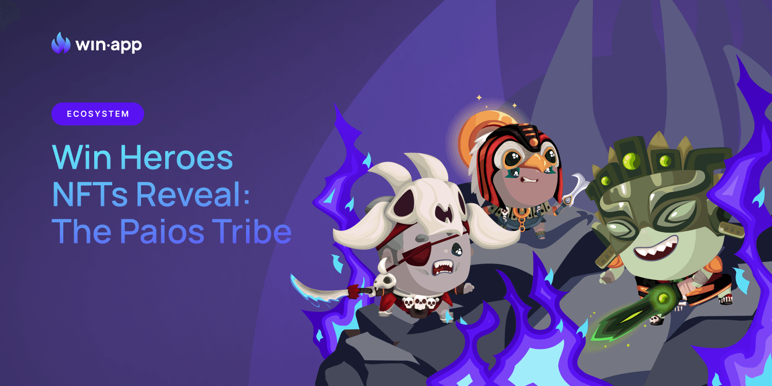 Win Heroes NFTs Reveal - The Paios Tribe