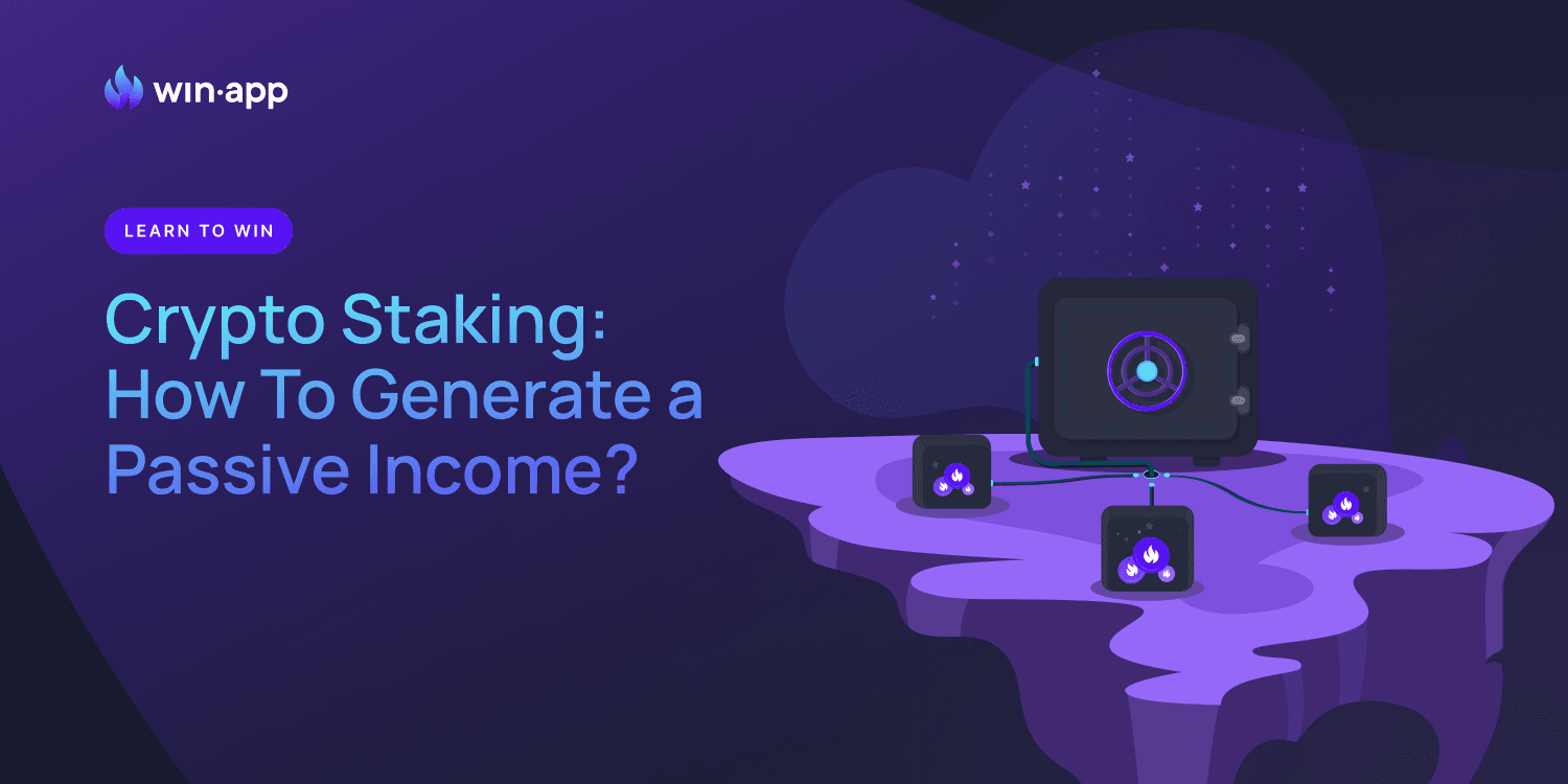 Crypto Staking – How To Generate a Passive Income?