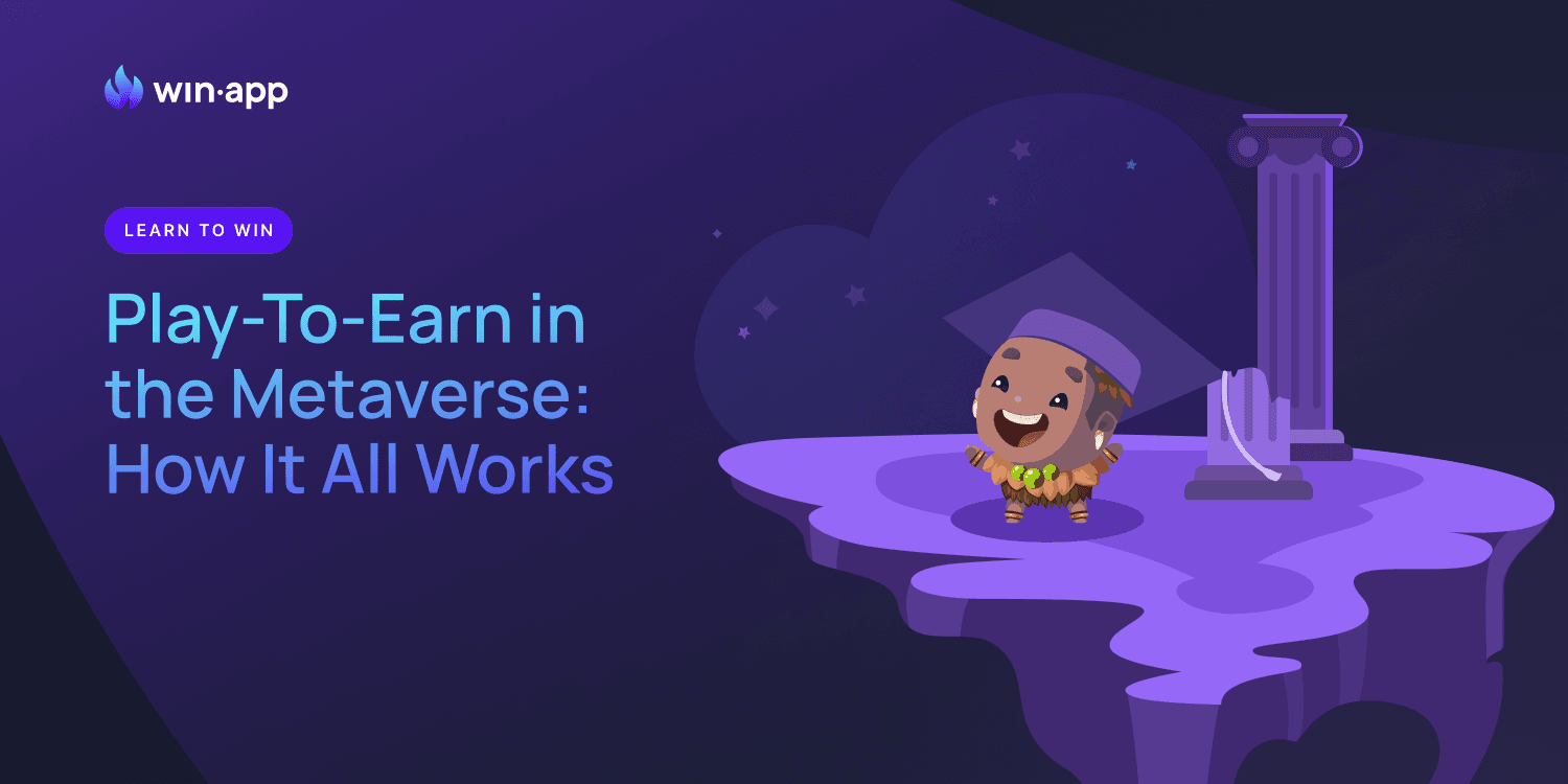 Play-To-Earn in the Metaverse – How It All Works