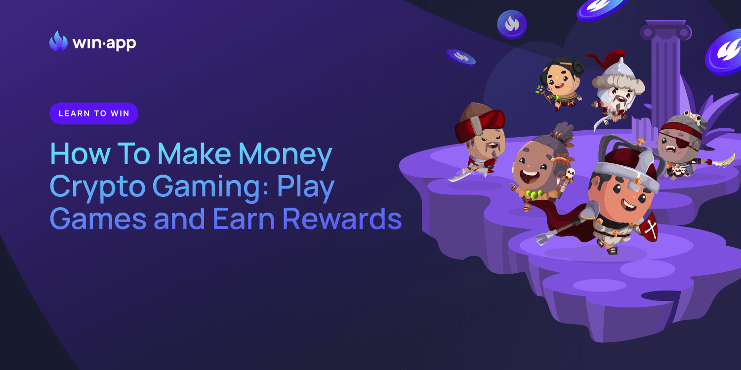 How To Make Money Crypto Gaming - Play Games and Earn Rewards