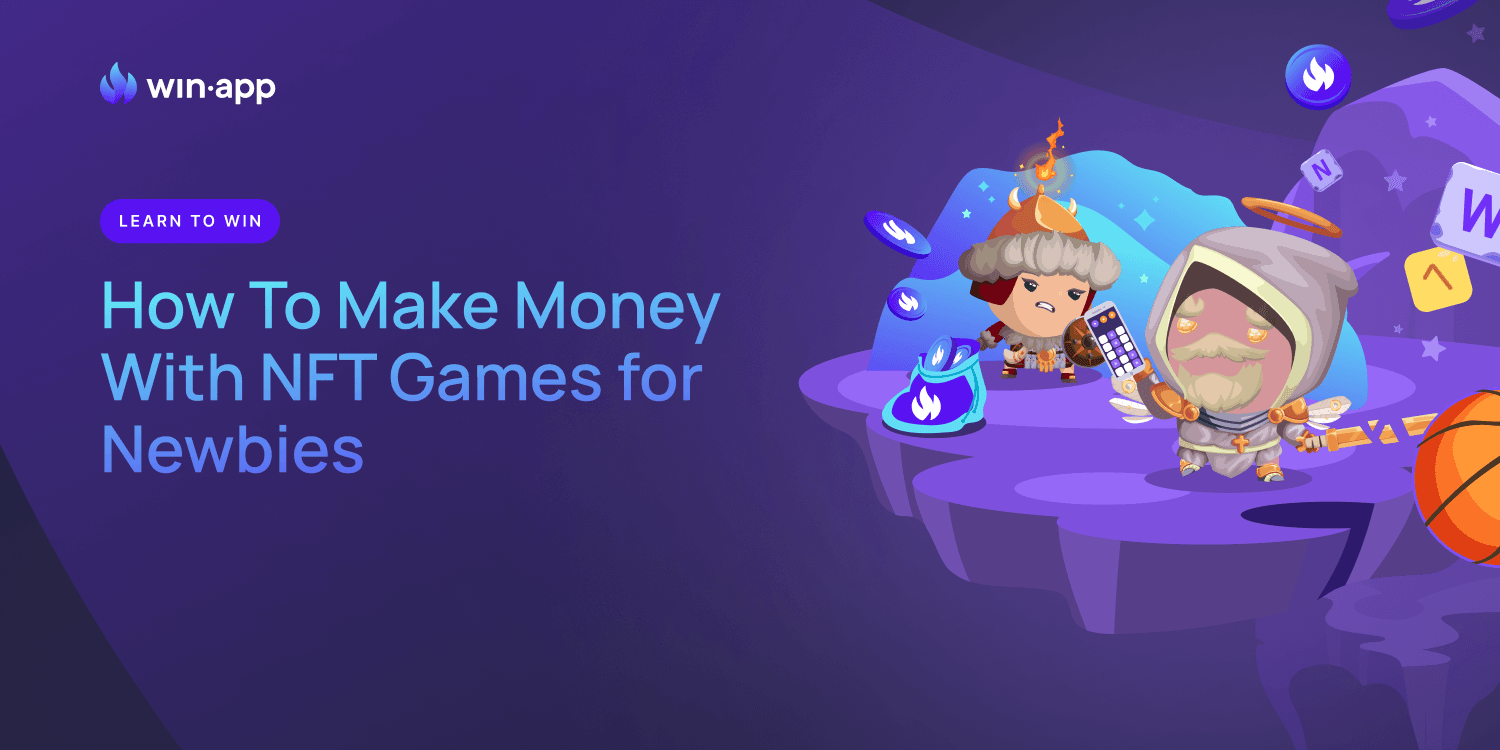 How To Make Money With NFT Games for Newbies